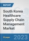 South Korea Healthcare Supply Chain Management Market: Prospects, Trends Analysis, Market Size and Forecasts up to 2030 - Product Thumbnail Image