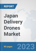 Japan Delivery Drones Market: Prospects, Trends Analysis, Market Size and Forecasts up to 2030- Product Image