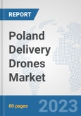 Poland Delivery Drones Market: Prospects, Trends Analysis, Market Size and Forecasts up to 2030- Product Image
