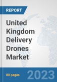 United Kingdom Delivery Drones Market: Prospects, Trends Analysis, Market Size and Forecasts up to 2030- Product Image