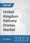 United Kingdom Delivery Drones Market: Prospects, Trends Analysis, Market Size and Forecasts up to 2030 - Product Thumbnail Image