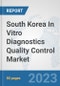 South Korea In Vitro Diagnostics (IVD) Quality Control Market: Prospects, Trends Analysis, Market Size and Forecasts up to 2030 - Product Thumbnail Image