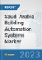Saudi Arabia Building Automation Systems Market: Prospects, Trends Analysis, Market Size and Forecasts up to 2030 - Product Thumbnail Image