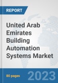 United Arab Emirates Building Automation Systems Market: Prospects, Trends Analysis, Market Size and Forecasts up to 2030- Product Image