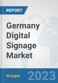 Germany Digital Signage Market: Prospects, Trends Analysis, Market Size and Forecasts up to 2030- Product Image