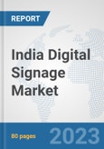 India Digital Signage Market: Prospects, Trends Analysis, Market Size and Forecasts up to 2030- Product Image