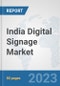 India Digital Signage Market: Prospects, Trends Analysis, Market Size and Forecasts up to 2030 - Product Thumbnail Image