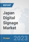 Japan Digital Signage Market: Prospects, Trends Analysis, Market Size and Forecasts up to 2030 - Product Thumbnail Image