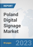 Poland Digital Signage Market: Prospects, Trends Analysis, Market Size and Forecasts up to 2030- Product Image