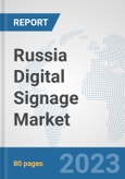 Russia Digital Signage Market: Prospects, Trends Analysis, Market Size and Forecasts up to 2030- Product Image
