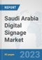 Saudi Arabia Digital Signage Market: Prospects, Trends Analysis, Market Size and Forecasts up to 2030 - Product Thumbnail Image