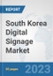South Korea Digital Signage Market: Prospects, Trends Analysis, Market Size and Forecasts up to 2030 - Product Thumbnail Image