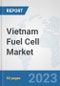 Vietnam Fuel Cell Market: Prospects, Trends Analysis, Market Size and Forecasts up to 2030 - Product Thumbnail Image
