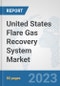 United States Flare Gas Recovery System Market: Prospects, Trends Analysis, Market Size and Forecasts up to 2030 - Product Thumbnail Image