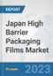 Japan High Barrier Packaging Films Market: Prospects, Trends Analysis, Market Size and Forecasts up to 2030 - Product Thumbnail Image