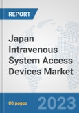 Japan Intravenous System Access Devices Market: Prospects, Trends Analysis, Market Size and Forecasts up to 2030- Product Image