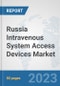 Russia Intravenous System Access Devices Market: Prospects, Trends Analysis, Market Size and Forecasts up to 2030 - Product Thumbnail Image