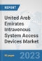 United Arab Emirates Intravenous System Access Devices Market: Prospects, Trends Analysis, Market Size and Forecasts up to 2030 - Product Thumbnail Image