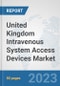 United Kingdom Intravenous System Access Devices Market: Prospects, Trends Analysis, Market Size and Forecasts up to 2030 - Product Thumbnail Image