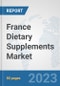 France Dietary Supplements Market: Prospects, Trends Analysis, Market Size and Forecasts up to 2030 - Product Thumbnail Image