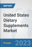 United States Dietary Supplements Market: Prospects, Trends Analysis, Market Size and Forecasts up to 2030- Product Image
