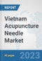 Vietnam Acupuncture Needle Market: Prospects, Trends Analysis, Market Size and Forecasts up to 2030 - Product Thumbnail Image