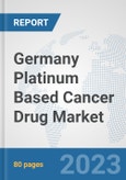 Germany Platinum Based Cancer Drug Market: Prospects, Trends Analysis, Market Size and Forecasts up to 2030- Product Image