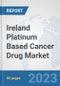 Ireland Platinum Based Cancer Drug Market: Prospects, Trends Analysis, Market Size and Forecasts up to 2030 - Product Thumbnail Image