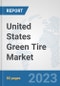 United States Green Tire Market: Prospects, Trends Analysis, Market Size and Forecasts up to 2030 - Product Thumbnail Image