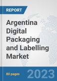 Argentina Digital Packaging and Labelling Market: Prospects, Trends Analysis, Market Size and Forecasts up to 2030- Product Image