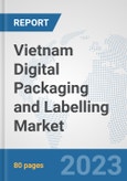 Vietnam Digital Packaging and Labelling Market: Prospects, Trends Analysis, Market Size and Forecasts up to 2030- Product Image