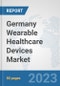 Germany Wearable Healthcare Devices Market: Prospects, Trends Analysis, Market Size and Forecasts up to 2030 - Product Image