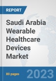 Saudi Arabia Wearable Healthcare Devices Market: Prospects, Trends Analysis, Market Size and Forecasts up to 2030- Product Image