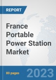 France Portable Power Station Market: Prospects, Trends Analysis, Market Size and Forecasts up to 2030- Product Image