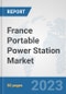 France Portable Power Station Market: Prospects, Trends Analysis, Market Size and Forecasts up to 2030 - Product Thumbnail Image