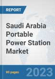 Saudi Arabia Portable Power Station Market: Prospects, Trends Analysis, Market Size and Forecasts up to 2030- Product Image