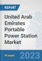 United Arab Emirates Portable Power Station Market: Prospects, Trends Analysis, Market Size and Forecasts up to 2030 - Product Thumbnail Image