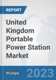United Kingdom Portable Power Station Market: Prospects, Trends Analysis, Market Size and Forecasts up to 2030- Product Image