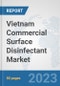 Vietnam Commercial Surface Disinfectant Market: Prospects, Trends Analysis, Market Size and Forecasts up to 2030 - Product Thumbnail Image
