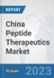 China Peptide Therapeutics Market: Prospects, Trends Analysis, Market Size and Forecasts up to 2030 - Product Thumbnail Image