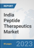 India Peptide Therapeutics Market: Prospects, Trends Analysis, Market Size and Forecasts up to 2030- Product Image