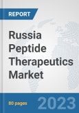 Russia Peptide Therapeutics Market: Prospects, Trends Analysis, Market Size and Forecasts up to 2030- Product Image