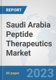 Saudi Arabia Peptide Therapeutics Market: Prospects, Trends Analysis, Market Size and Forecasts up to 2030- Product Image