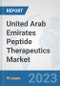 United Arab Emirates Peptide Therapeutics Market: Prospects, Trends Analysis, Market Size and Forecasts up to 2030 - Product Thumbnail Image