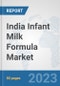 India Infant Milk Formula Market: Prospects, Trends Analysis, Market Size and Forecasts up to 2030 - Product Thumbnail Image