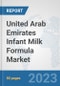 United Arab Emirates Infant Milk Formula Market: Prospects, Trends Analysis, Market Size and Forecasts up to 2030 - Product Thumbnail Image