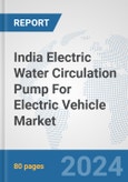 India Electric Water Circulation Pump For Electric Vehicle Market: Prospects, Trends Analysis, Market Size and Forecasts up to 2030- Product Image