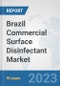 Brazil Commercial Surface Disinfectant Market: Prospects, Trends Analysis, Market Size and Forecasts up to 2030 - Product Thumbnail Image
