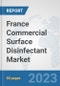 France Commercial Surface Disinfectant Market: Prospects, Trends Analysis, Market Size and Forecasts up to 2030 - Product Thumbnail Image