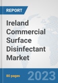 Ireland Commercial Surface Disinfectant Market: Prospects, Trends Analysis, Market Size and Forecasts up to 2030- Product Image